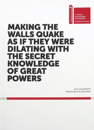 Making the Walls Quake as If They Were Dilating with the Secret Knowledge of Great Powers