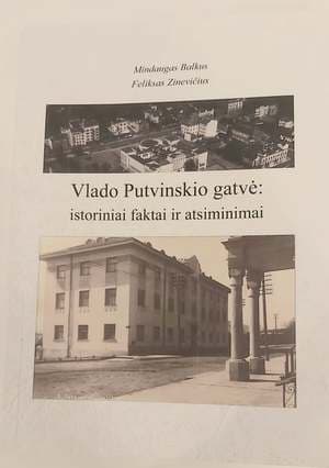 Vlado Putvinskio gatvė: istoriniai faktai ir atsiminimai