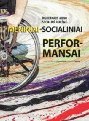Modernaus meno socialinė reikšmė: Meniniai - socialiniai performansai