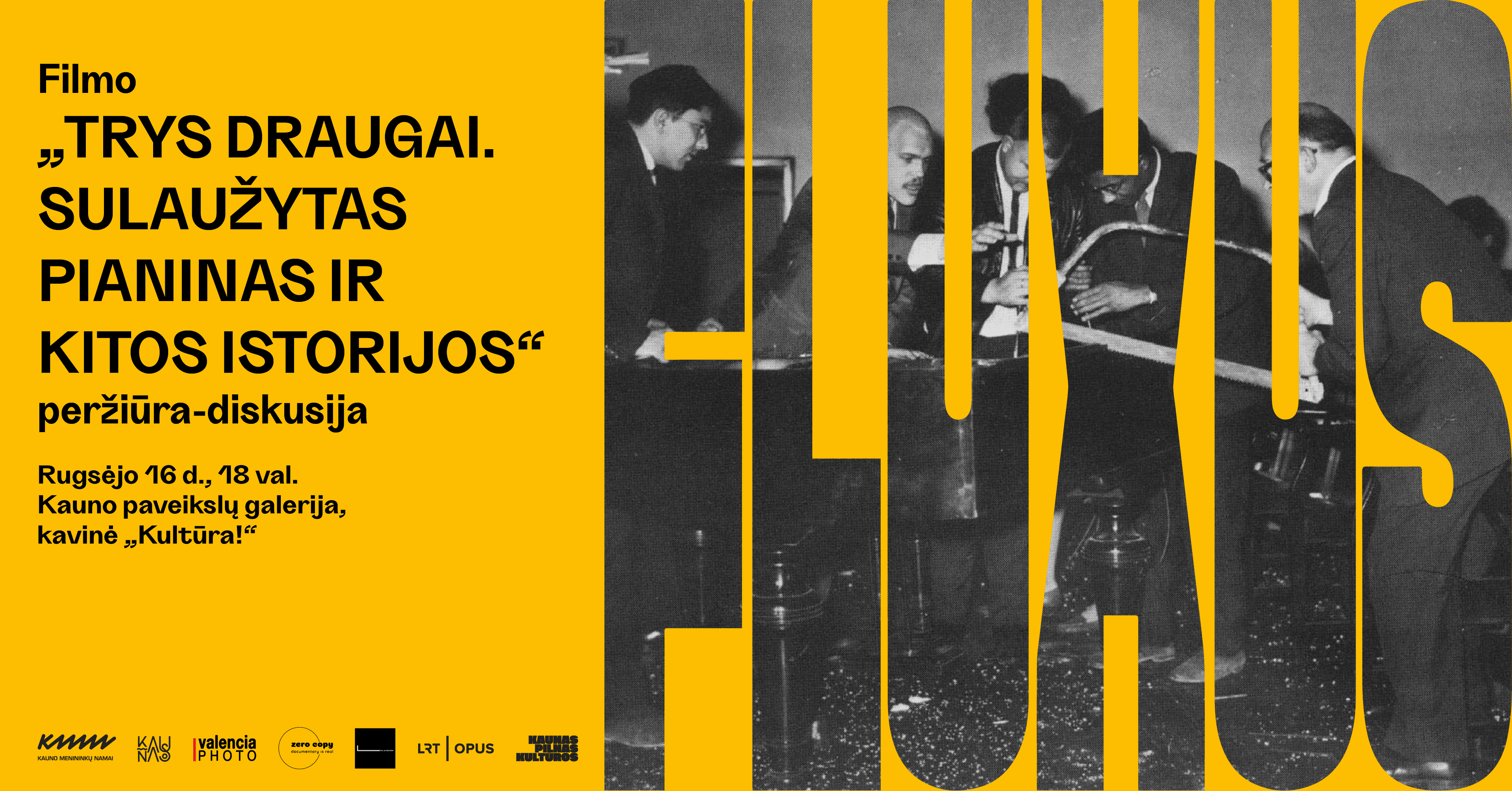 FLUXUS ✷ Filmo „Trys draugai. Sulaužytas pianinas ir kitos istorijos“ peržiūra