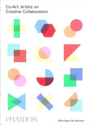 Co-Art: Artists on Creative Collaboration