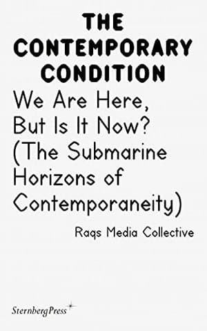 Contemporary Condition - We Are Here, But Is It Now?