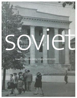 SOVIETŲ LIETUVOS VAIKŲ KNYGŲ ILIUSTRACIJOS