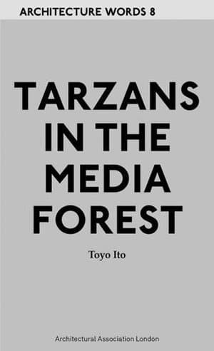 Tarzans in the Media Forest (Architecture Words)