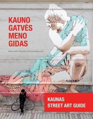 Kauno Gatvės Meno Gidas / Kaunas Street Art Guide