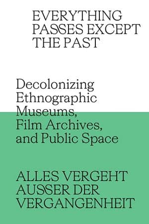 Everything Passes Except the Past