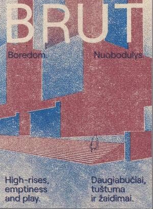 BRUT Boredom. Nuobodulys.