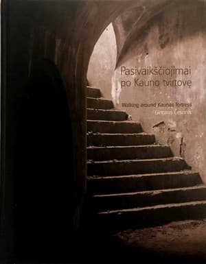 Pasivaikščiojimai po Kauno tvirtovę / Walking around Kaunas fortress